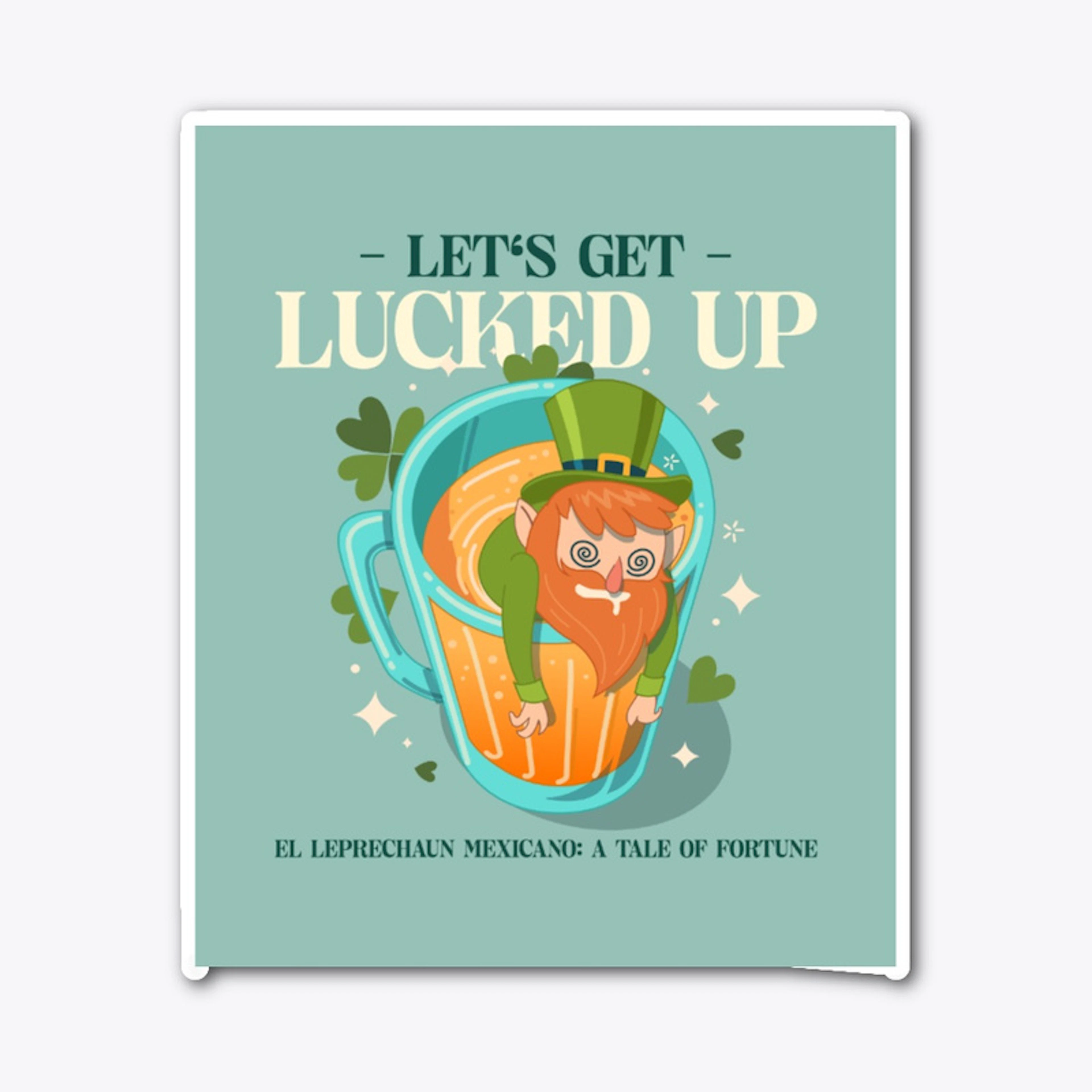 Let's Get Lucked Up!